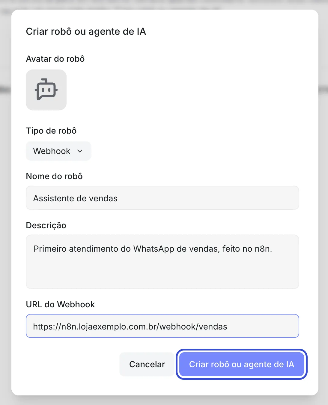 Janela “Criar robô ou agente de IA” com Tipo de robô “Webhook”, Nome do robô “Assistente de vendas”, Descrição “Primeiro atendimento do WhatsApp de vendas, feito no n8n.”, URL do Webhook “https://n8n.lojaexemplo.com.br/webhook/vendas” e o botão “Criar robô ou agente de IA” destacado.